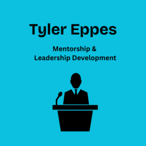 Tyler Eppes Mentorship & Leadership Development