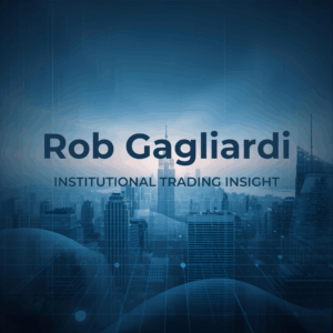 Rob Gagliardi Institutional Trading Insight