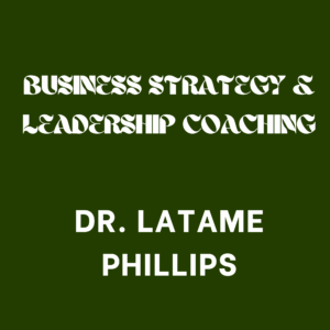 Latame Phillips Business Strategy & Leadership Coaching