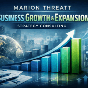 Marion Threatt Business Growth & Expansion Strategy Consulting