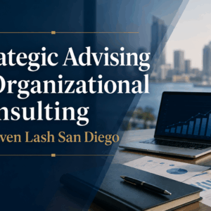Strategic Advising & Organizational Consulting by Steven Lash San Diego