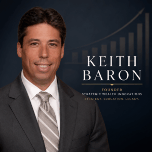Keith Baron Strategic Wealth Innovations